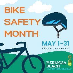 Bike Safety Month - May 1-31, Be Safe, Be Smart!